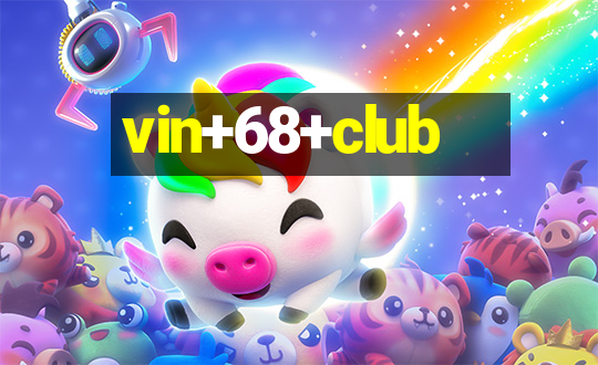 vin+68+club