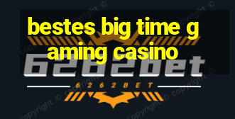 bestes big time gaming casino