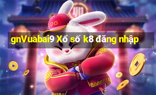 gnVuabai9 Xổ số k8 đăng nhập