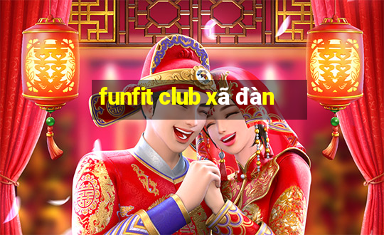 funfit club xã đàn