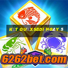 kết quả XSBDI ngày 5