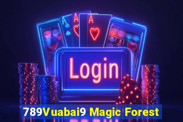 789Vuabai9 Magic Forest