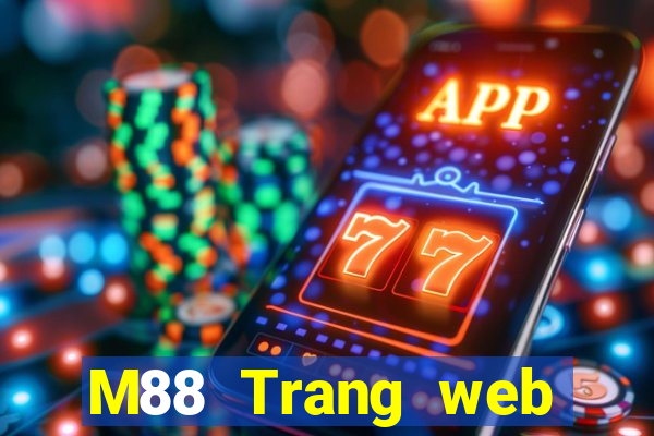 M88 Trang web chính thức của Big Capital giải trí