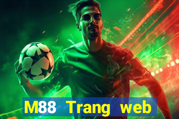 M88 Trang web chính thức của Big Capital giải trí