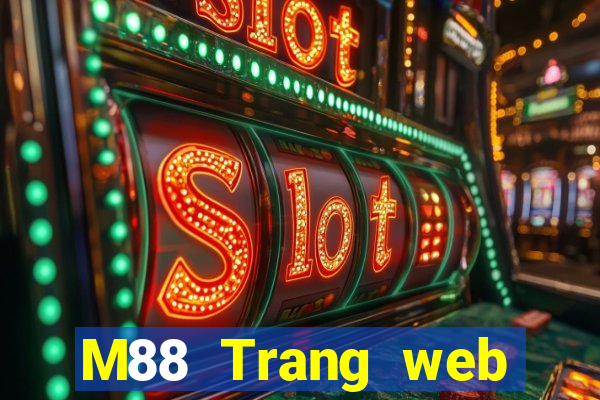 M88 Trang web chính thức của Big Capital giải trí