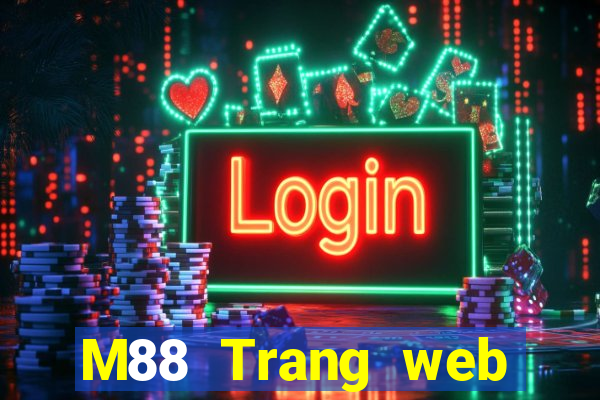 M88 Trang web chính thức của Big Capital giải trí