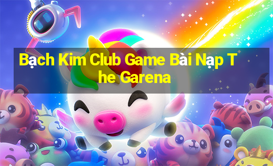 Bạch Kim Club Game Bài Nạp The Garena