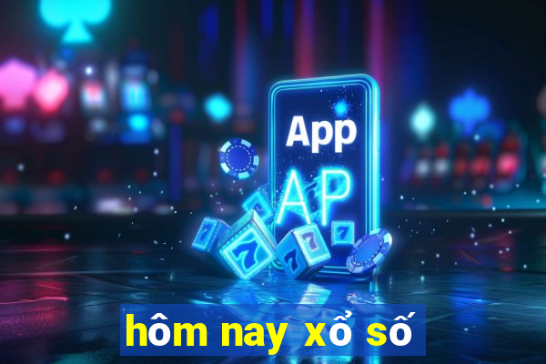 hôm nay xổ số