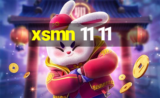 xsmn 11 11