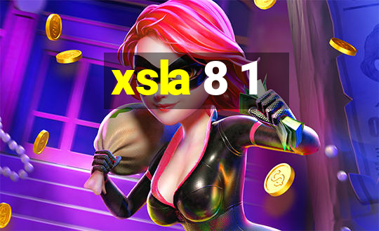 xsla 8 1