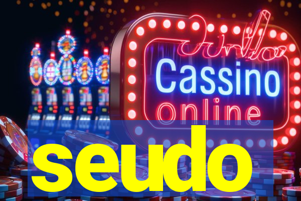 seudo