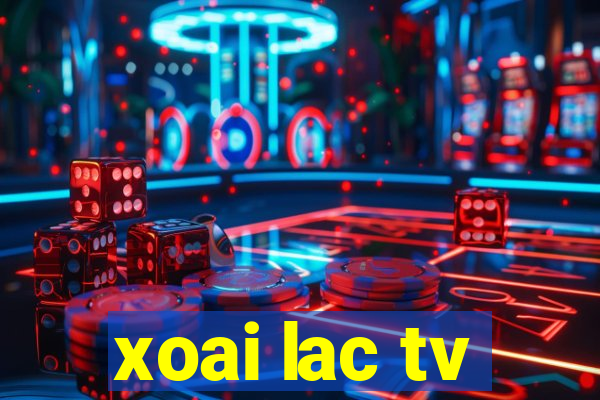 xoai lac tv