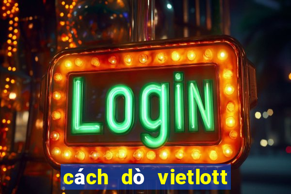 cách dò vietlott mega 6 45