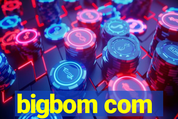 bigbom com