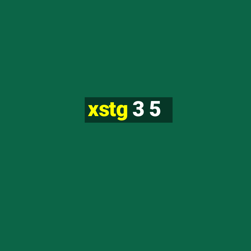 xstg 3 5