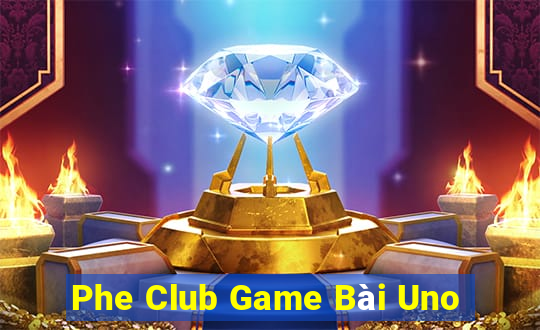 Phe Club Game Bài Uno