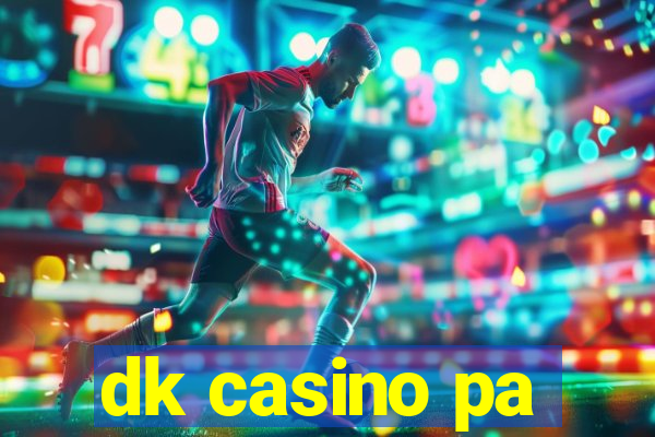 dk casino pa