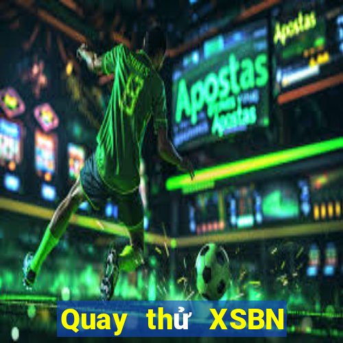 Quay thử XSBN ngày 12