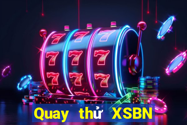 Quay thử XSBN ngày 12