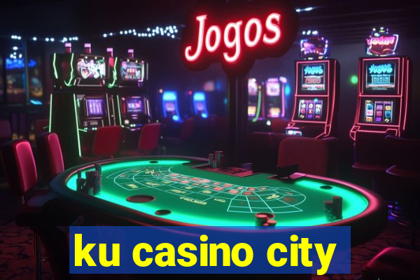 ku casino city