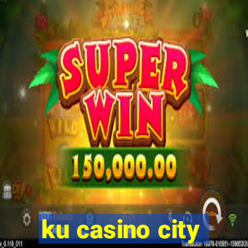 ku casino city