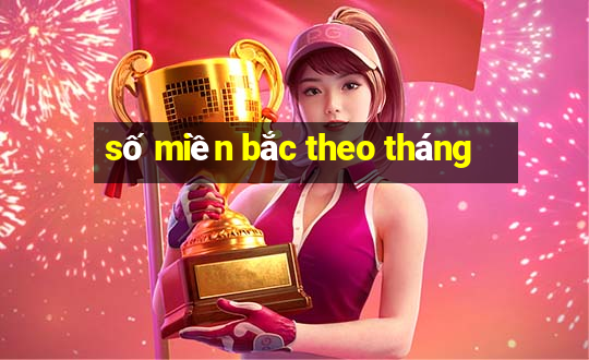 số miền bắc theo tháng