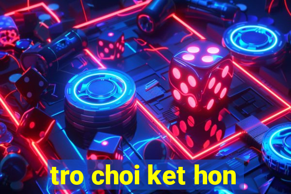 tro choi ket hon