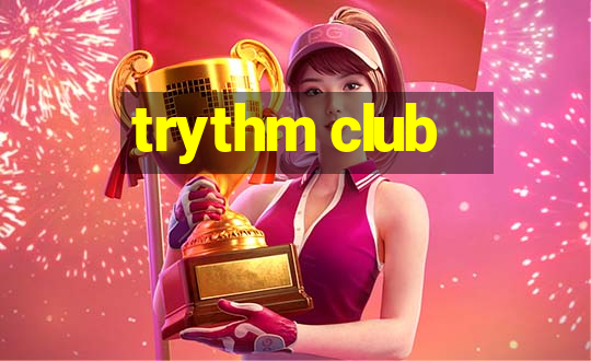 trythm club