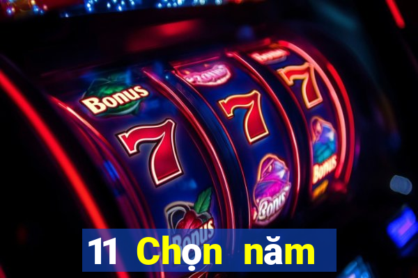 11 Chọn năm đề xuất