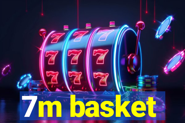 7m basket