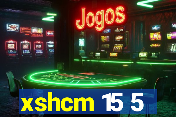 xshcm 15 5