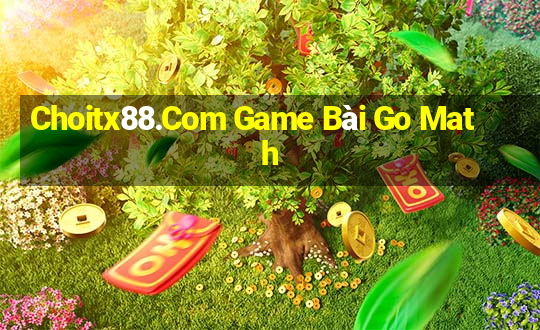 Choitx88.Com Game Bài Go Math