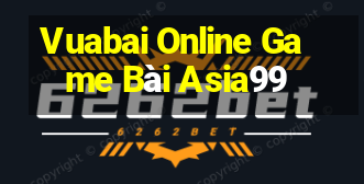 Vuabai Online Game Bài Asia99