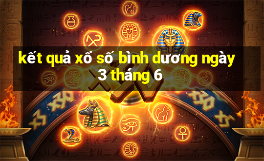 kết quả xổ số bình dương ngày 3 tháng 6