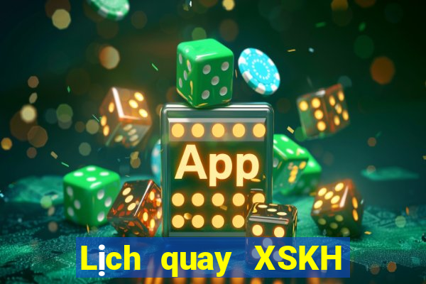 Lịch quay XSKH ngày 21