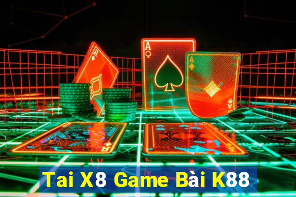 Tai X8 Game Bài K88