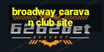 broadway caravan club site