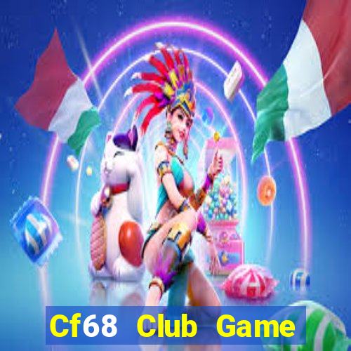 Cf68 Club Game Bài 24H