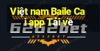 Việt nam Baile Cai app Tải về