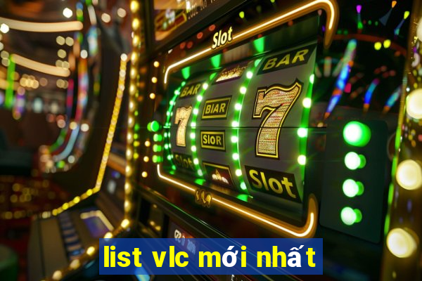 list vlc mới nhất