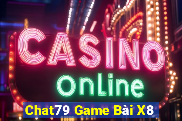 Chat79 Game Bài X8