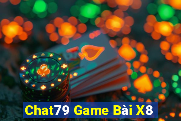 Chat79 Game Bài X8