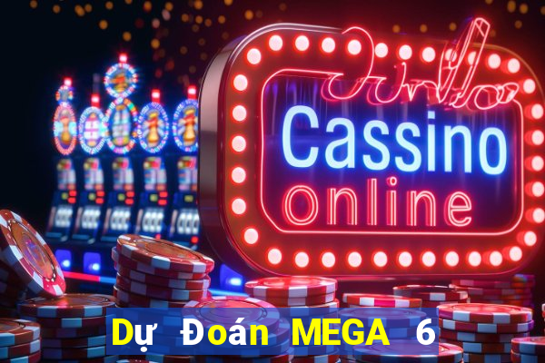 Dự Đoán MEGA 6 45 ngày 9