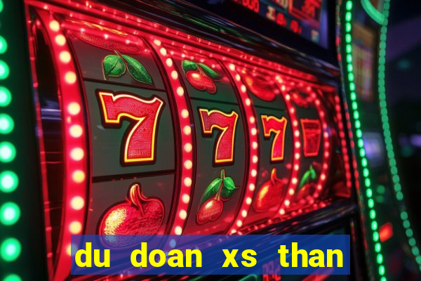 du doan xs than tai mb