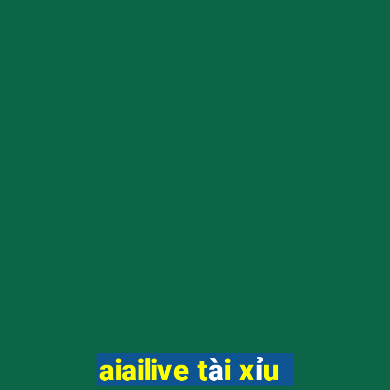 aiailive tài xỉu