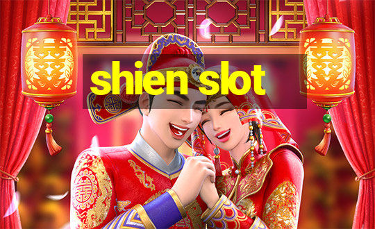 shien slot