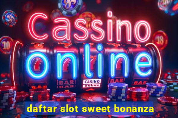 daftar slot sweet bonanza