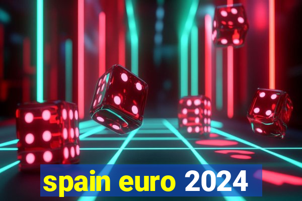 spain euro 2024