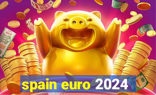 spain euro 2024