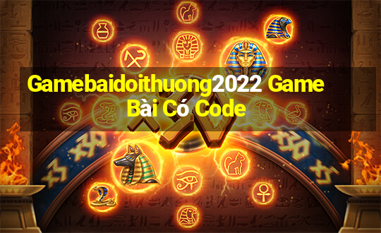 Gamebaidoithuong2022 Game Bài Có Code